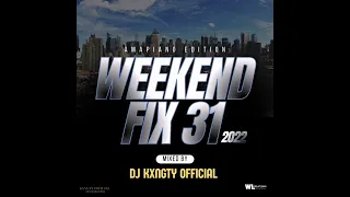 Dj KxngTy Official WeekendFix 31 2022 (Amapiano Edition) (Download link in description)