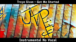Troye Sivan - Got Me Started | Instrumental No Vocal