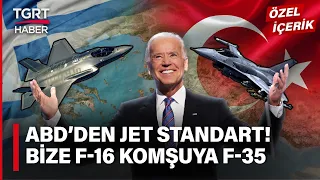 ABD’den Çifte Standart! Türkiye’ye F-16 Komşuya F-35 Satışı - TGRT Haber