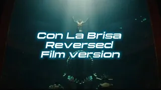 Con La Brisa |/ Reversed (FILM VERSION)