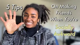 How To Make Friends When You're Young and Socially Awkward