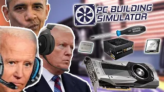 U.S. Presidents Build PC's in PC Building Simulator