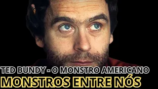 A MENTE DE UM MONSTRO - Ted Bundy ( O Monstro Americano )
