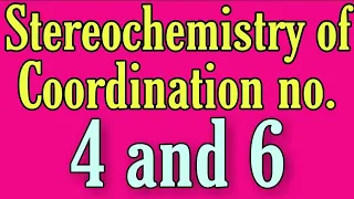 Stereochemistry of coordination no. 4 and 6 ,BSC 2nd year inorganic chemistry notes knowledge ADDA B