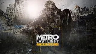 Metro last light redux - стрим третий