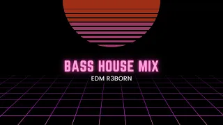 EDM R3BORN - Bass house mix 3 | Best of 2023 | House music | Bass Boosted | EDM | Electronic music