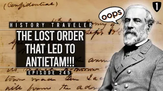The LOST ORDER That Led to ANTIETAM!!! | History Traveler 245 Lost Order