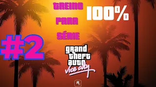 GTA VICE CITY 100% - TREINO PARA A SÉRIE #2