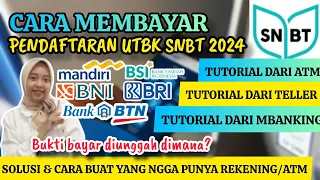 CARA BAYAR PENDAFTARAN UTBK SNBT 2024 DI SEMUA BANK, ATM, M-BANKING DAN TANPA REKENING