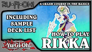 Yu-Gi-Oh! TCG - How to Play: Rikka - A Crash Course in the Basics - + Sample Deck List! - 2020