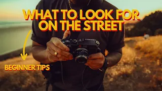 Street Photography for Beginners - What to look for