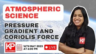 Master Atmospheric Science: Pressure Gradients and the Coriolis Force | CSIR NET Earth Science