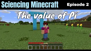 Sciencing Minecraft #2: The value of Pi in a Brick World (or: What happens if Pi = 4??)