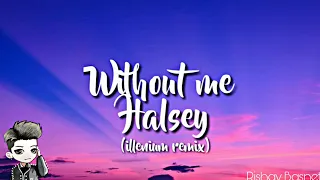 Halsey - Without Me (Lyrics)  (ILLENIUM Remix)