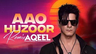 AAO HUZOOR (REMIX) | DJ AQEEL