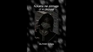 kokaina nie pomaga ci w depresji (SLOWED DOWN)