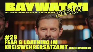 Fear & Loathing im Kreiswehrersatzamt | Folge 29 | Baywatch Berlin - Der Podcast