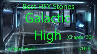 Best HFY Reddit Stories: Galactic High (Chapter 32)