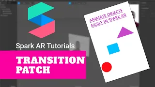 HOW TO ANIMATE IN SPARK AR TUTORIAL | Transition Patch