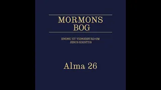 Alma 26 {Mormons Bog}