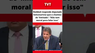 #Haddad responde deputado bolsonarista que o chamou de 'limitado': "Não tem moral para falar isso"