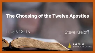 The Choosing of the Twelve Apostles - Steve Kreloff