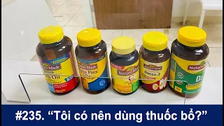 #235. Tôi có nên uống thuốc bổ hoặc thực phẩm chức năng không?