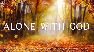 Alone with God : Instrumental Worship & Prayer Music With Scriptures & Autumn Scene 🍁