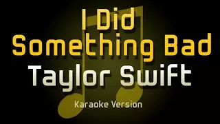 Taylor Swift - I Did Something Bad (Karaoke)