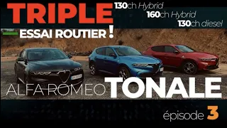 Alfa Romeo Tonale EPISODE 3:   TRIPLE ESSAI ROUTIER 130ch & 160ch hybrid + 130ch diesel