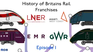 History of Britain's Rail Franchises Episode 1