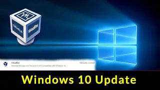Uninstall this app now because it isn't compatible with windows 10 VirtualBox