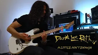 DAVID LEE ROTH - A LITTLE AIN'T ENOUGH (Guitar Cover)