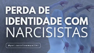 Perda de Identidade após o/a Narcisista