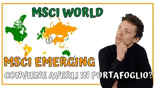 Come Diversificare il Portafoglio!? MSCI World ed Emerging?