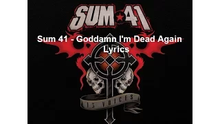 Sum 41 - Goddamn I'm Dead Again Lyrics