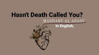 Hasn't death called you? in English Nasheed by MASHARY Al AFASY #arabicnasheed #viralpoetry#viral