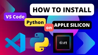 How to Install VS Code, Python on Apple Silicon ARM64 (M1, M1 Max, M1 Pro, M1 Ultra, M2)