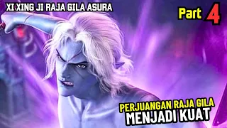 PERJUANGAN RAJA GILA JADI KUAT | XI XING JI RAJA ASURA PART 4