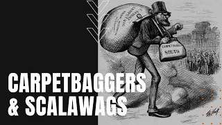 Carpetbaggers and Scalawags
