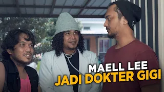 MAELL LEE JADI DOKTER GIGI