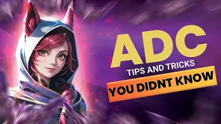 ADC: Tips & Tricks You DID NOT Know About This Role