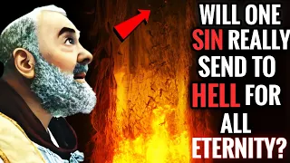 Will One Sin Really Send You to Hell for All Eternity? | Padre Pio | Christian Motivation