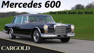 Mercedes 600, 1970, noch heute das beste Auto der Welt!