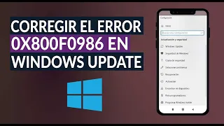 Cómo Corregir el Error de Actualización 0x800F0986 en Windows Update