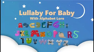 Alphabet Lore Lullaby for Babies & Kids ♥ Alphabet Lore Sleeping ♥ Lullaby for Babies To Go To Sleep