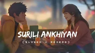 Surili Akhiyon Wale |Slow+Reverb| Rahat Fatah Ali Khan