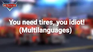 Cars 1 "You need tires, you idiot!" in différent languages