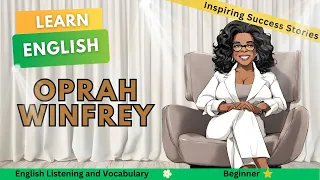 Oprah Winfrey: Touching Hearts, Changing Lives | Learn English Through Story🎧 Beginner