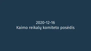 2020-12-16 Kaimo reikalų komiteto posėdis